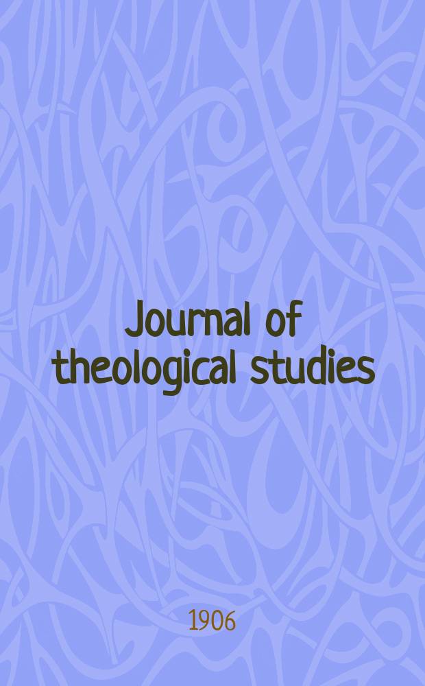 Journal of theological studies : published quartely. Vol. 7, № 25
