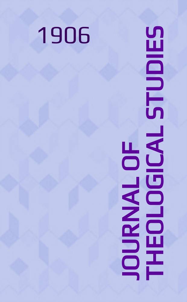 Journal of theological studies : published quartely. Vol.7, № 27