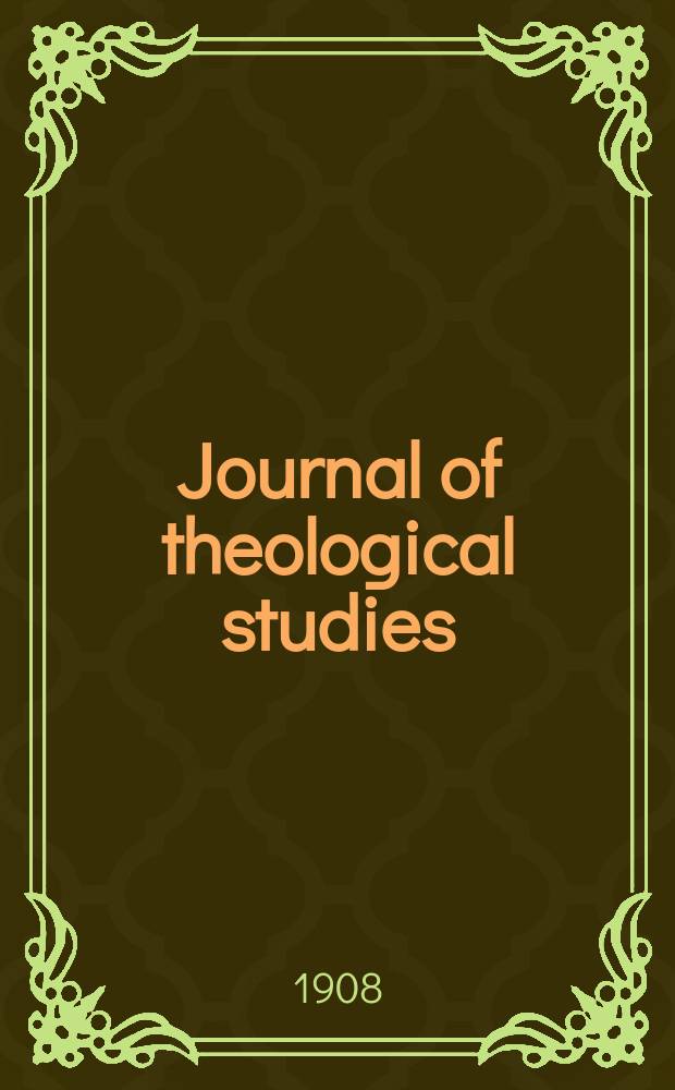 Journal of theological studies : published quartely. Vol.9, № 35