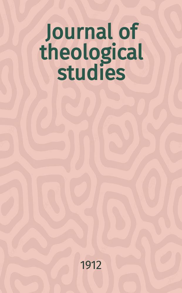Journal of theological studies : published quartely. Vol.13, № 51