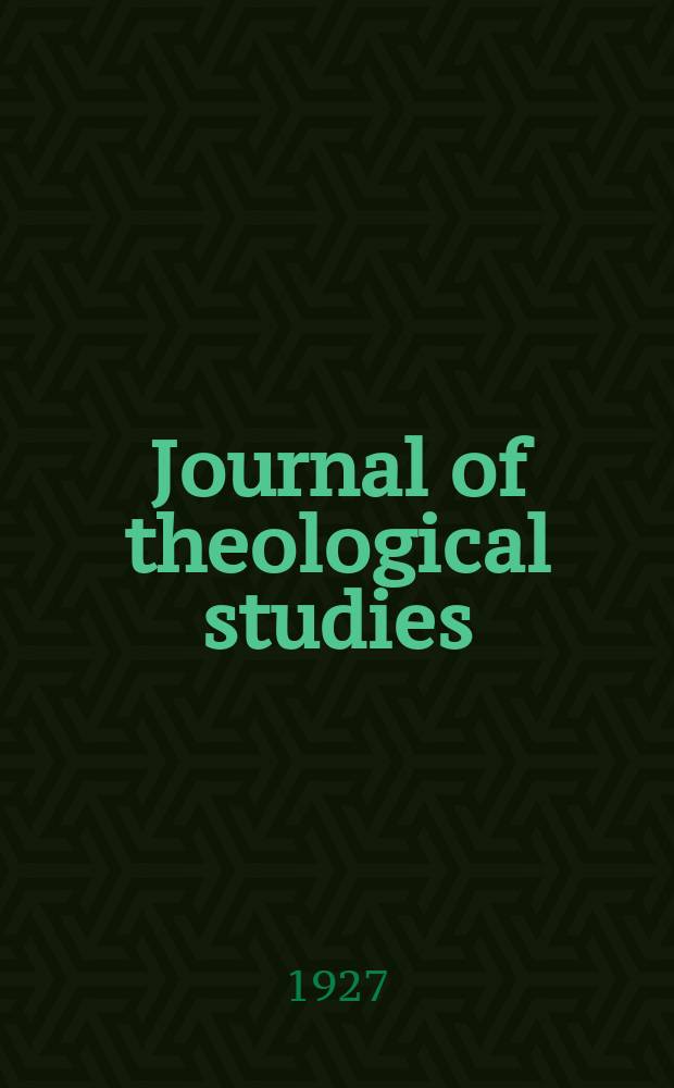 Journal of theological studies : published quartely. Vol.28, № 112