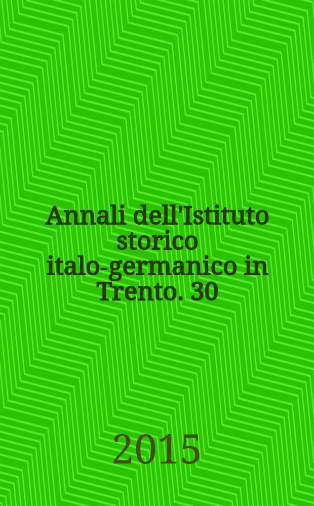 Annali dell'Istituto storico italo-germanico in Trento. 30 : Communities and conflicts in the Alps from the late Middle Ages to early modernity = Сообщества и конфликты в Альпах от позднего средневековья до раннего модерна