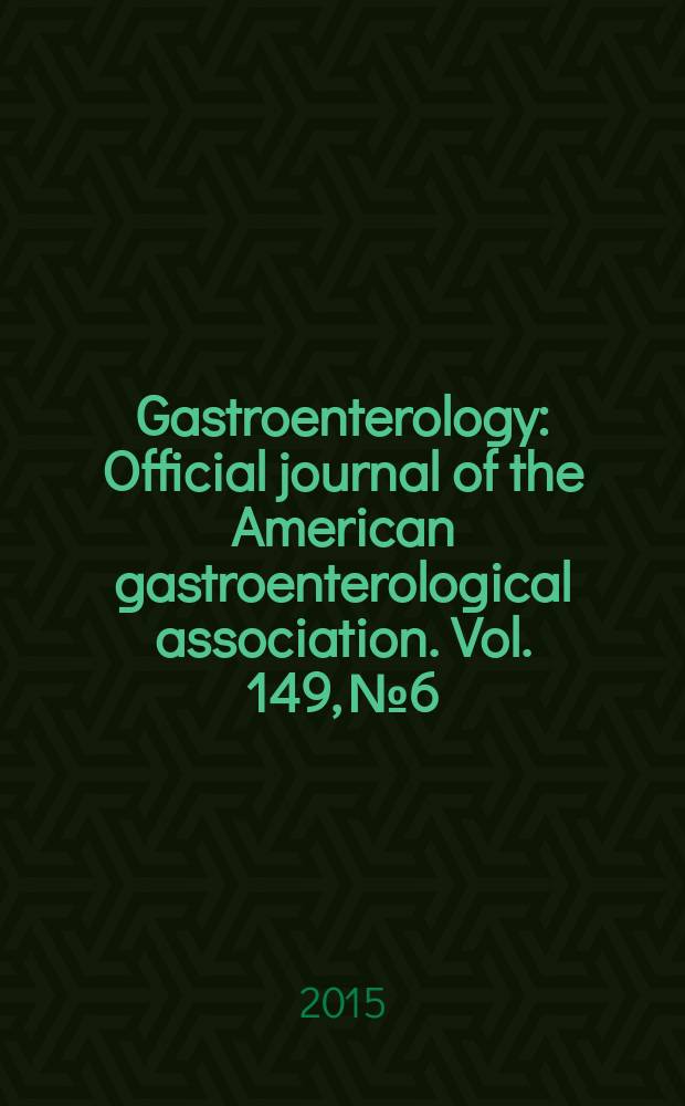 Gastroenterology : Official journal of the American gastroenterological association. Vol. 149, № 6