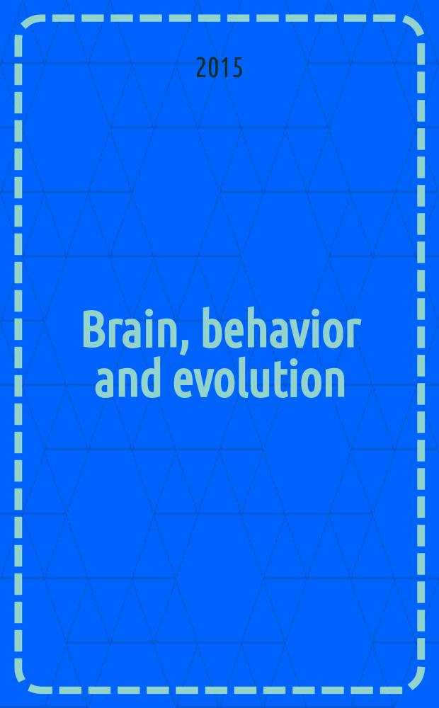 Brain, behavior and evolution : Offic. organ of the J.B. Johnston club. Vol. 86, № 3/4