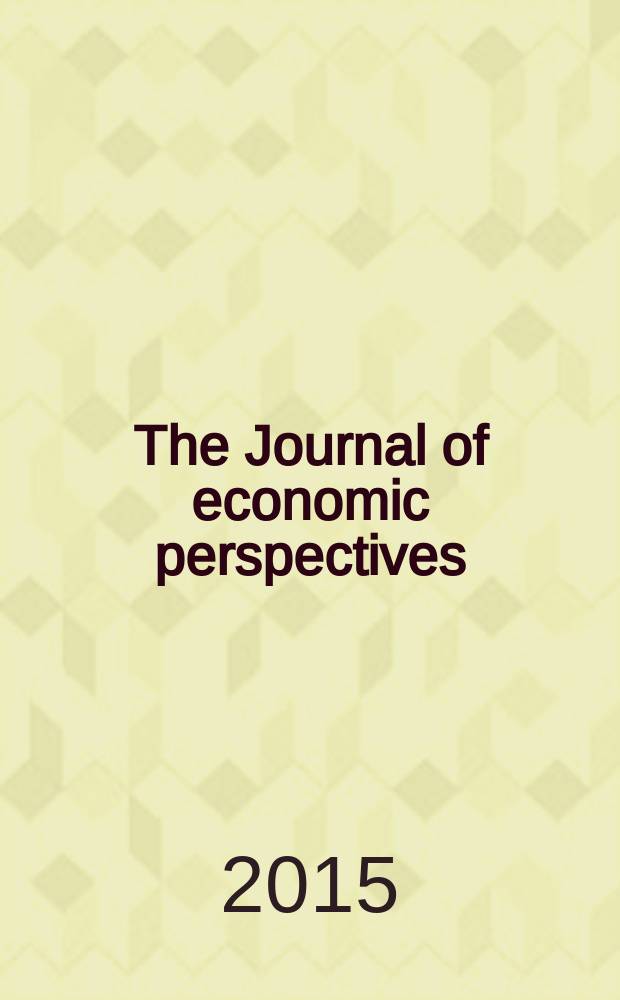 The Journal of economic perspectives : A j. of the Amer. econ. assoc. Vol. 29, № 4