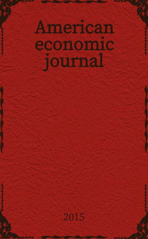 American economic journal : a journal of the American economic association. Vol. 7, № 4