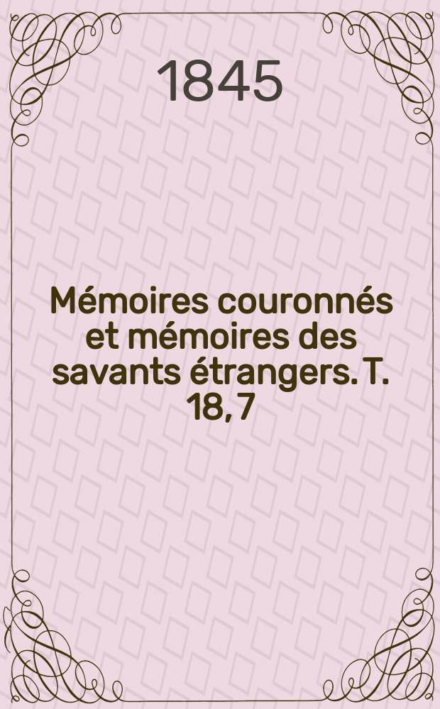 Mémoires couronnés et mémoires des savants étrangers. T. 18, [7] : Notice géologique sur le département de l'Aveyron = геология департамента Аверон