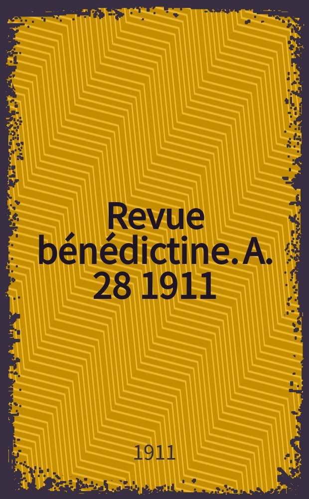 Revue bénédictine. A. 28 1911
