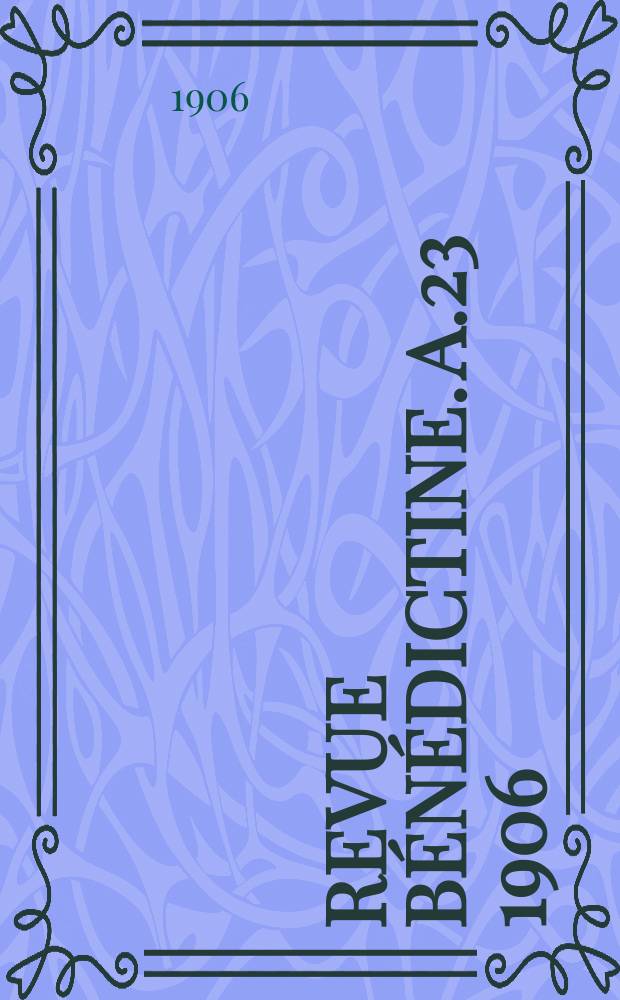 Revue bénédictine. A.23 1906
