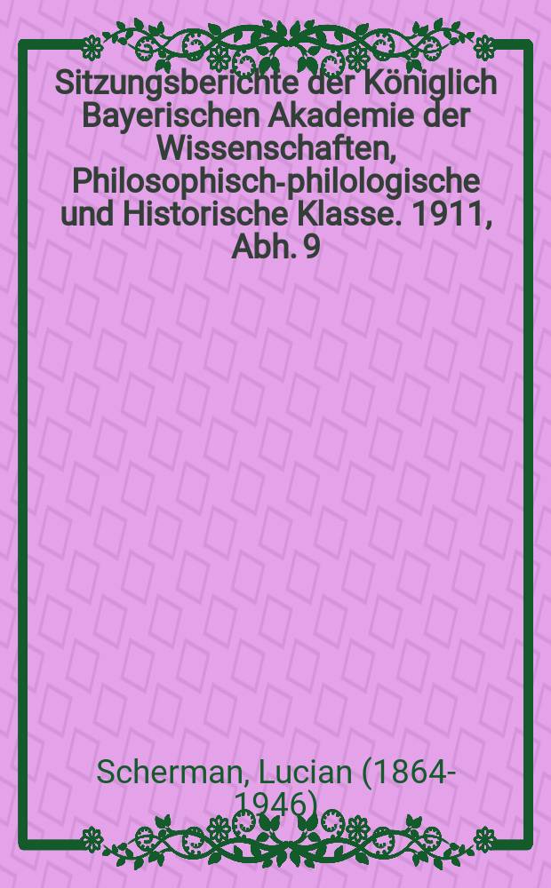 Sitzungsberichte der Königlich Bayerischen Akademie der Wissenschaften, Philosophisch-philologische und Historische Klasse. 1911, Abh. 9 : Völkerkundliche Notizen aus Oberbirma = Этнографические заметки из Верхней Бирмы