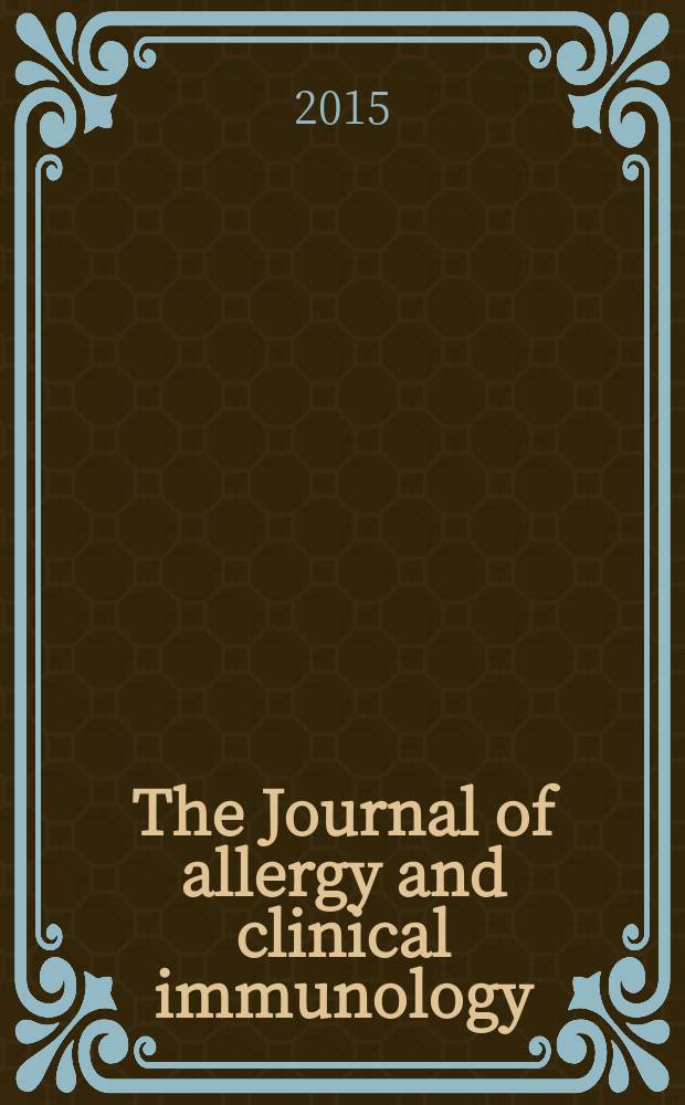 The Journal of allergy and clinical immunology : Including "Allergy abstracts" Offic. organ of Amer. acad. of allergy. Vol. 136, № 6