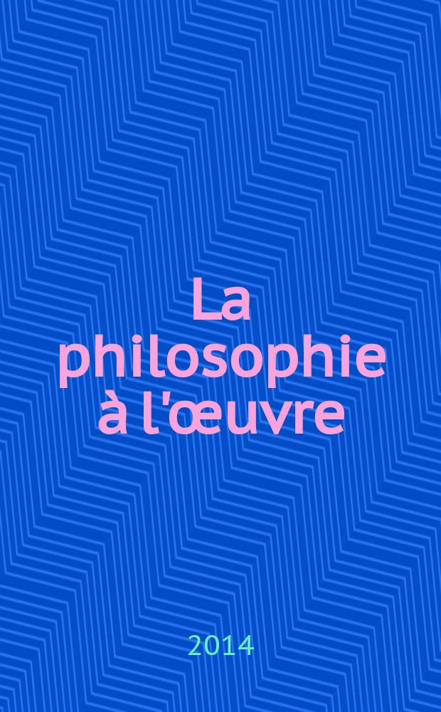 La philosophie &agrave; l'&oelig;uvre = Философия в действии