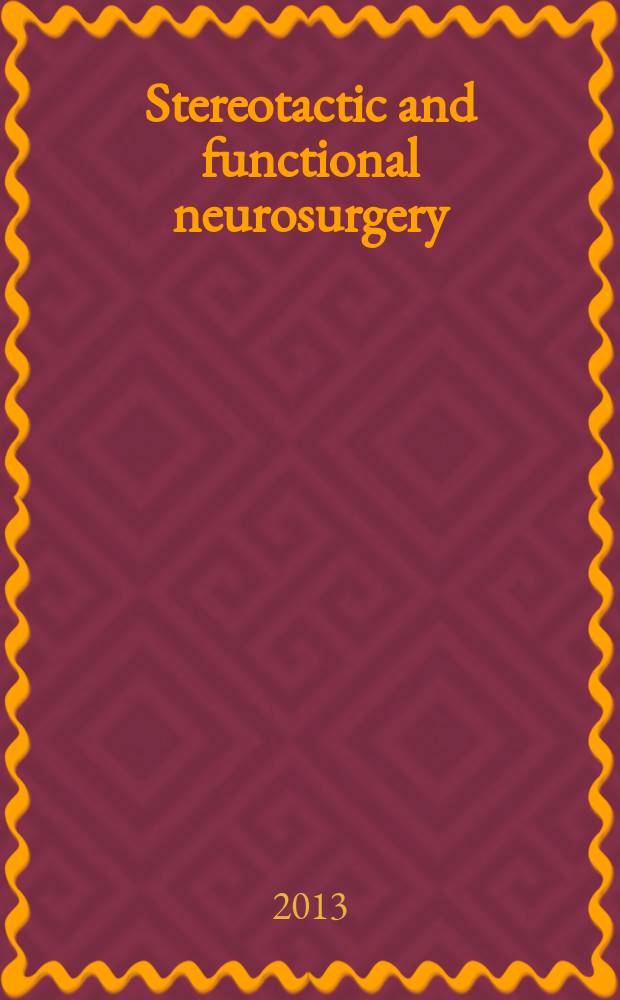 Stereotactic and functional neurosurgery : Formerly Applied neurophysiology Offic. j. of the World soc. for stereotactic a. functional neurosurgery a. of the Amer. soc. for stereotactic a. functional neurosurgery. Vol. 91, № 5