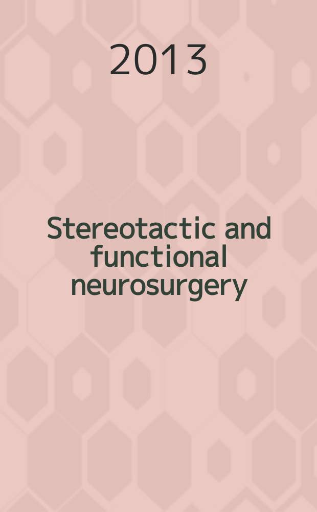 Stereotactic and functional neurosurgery : Formerly Applied neurophysiology Offic. j. of the World soc. for stereotactic a. functional neurosurgery a. of the Amer. soc. for stereotactic a. functional neurosurgery. Vol. 91, № 6