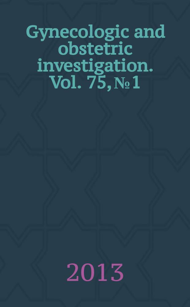 Gynecologic and obstetric investigation. Vol. 75, № 1