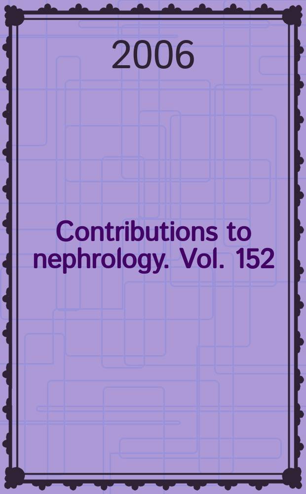 Contributions to nephrology. Vol. 152 : Mechanisms and significance of cell volume regulation = Механизмы и определение регуляции клеточного объема.