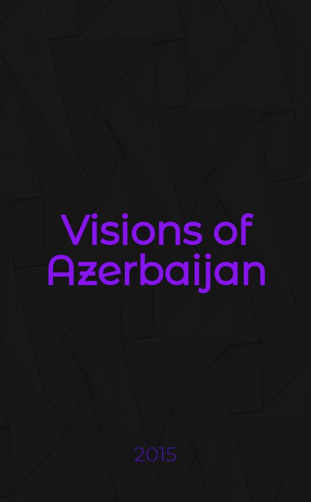 Visions of Azerbaijan : quarterly independent publication. 2015, Nov./Dec.