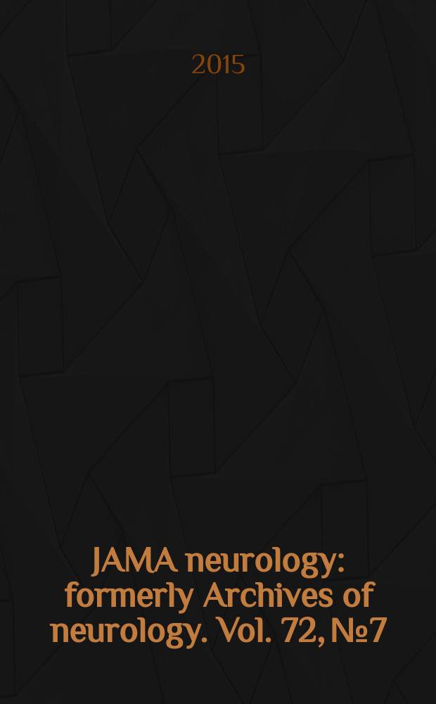 JAMA neurology : formerly Archives of neurology. Vol. 72, № 7