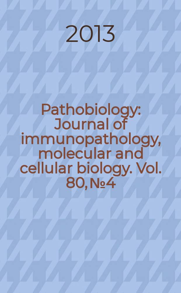 Pathobiology : Journal of immunopathology, molecular and cellular biology. Vol. 80, № 4 : Application of novel biomaterials in clinical surgery = Применение новых биоматериалов в клинической хирургии.