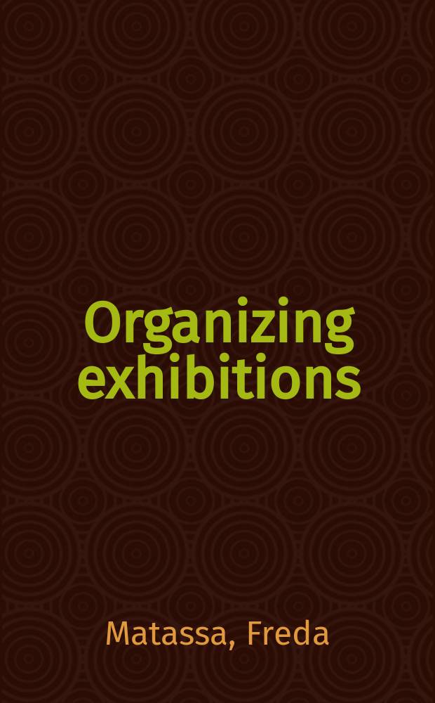 Organizing exhibitions : a hanbook for museums, libraries and archives = Организация выставок