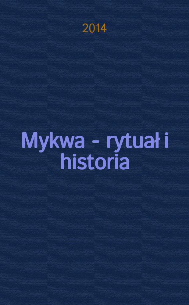 Mykwa - rytuał i historia = Миква - ритуал и история