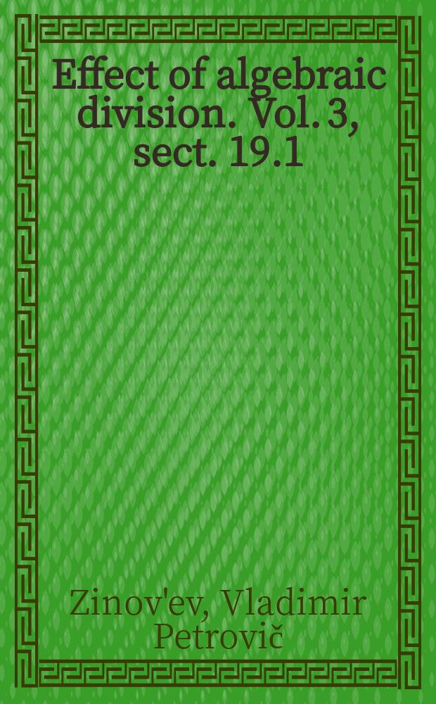 Effect of algebraic division. Vol. 3, sect. 19.1