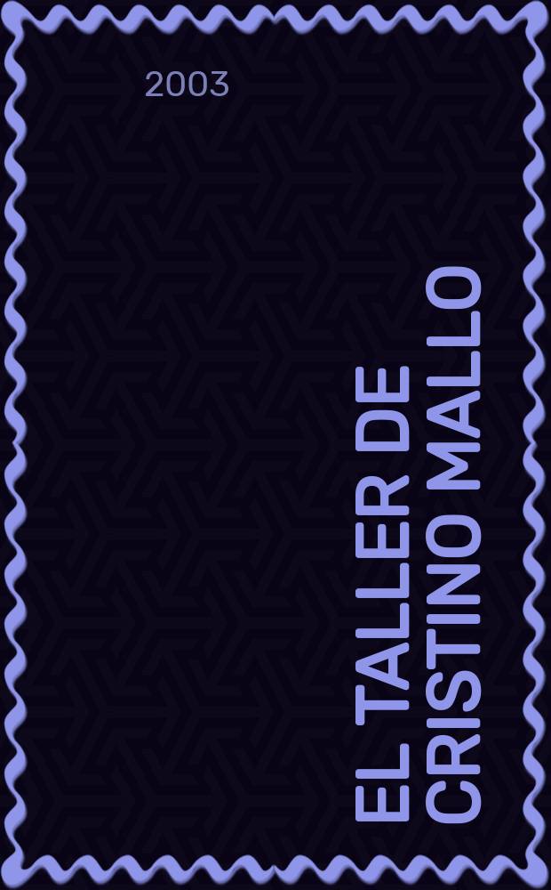 El taller de Cristino Mallo : cat&aacute;logo de la Exposici&oacute;n, Castillo de Santa B&aacute;rbara, Alicante, 15 de marzo-8 de junio, 2003 = Мастерская Кристино Мальо
