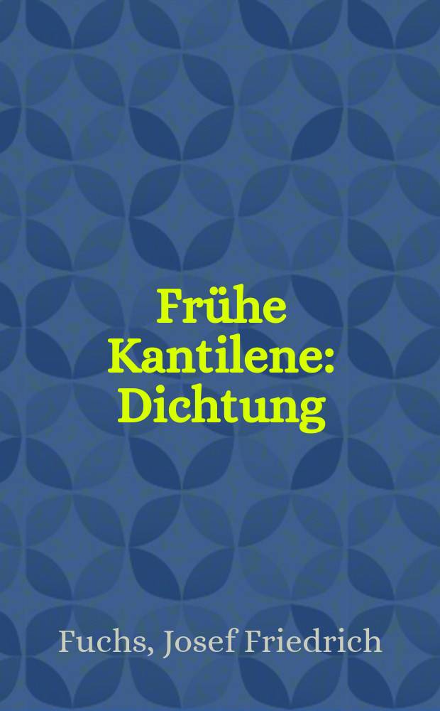 Frühe Kantilene : Dichtung