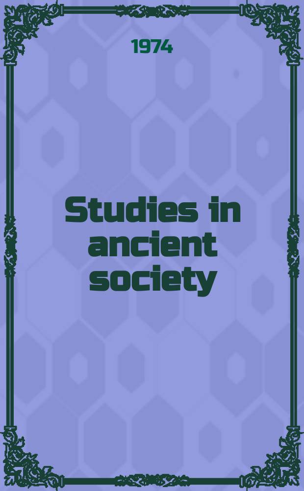 Studies in ancient society = Исследования древнего общества