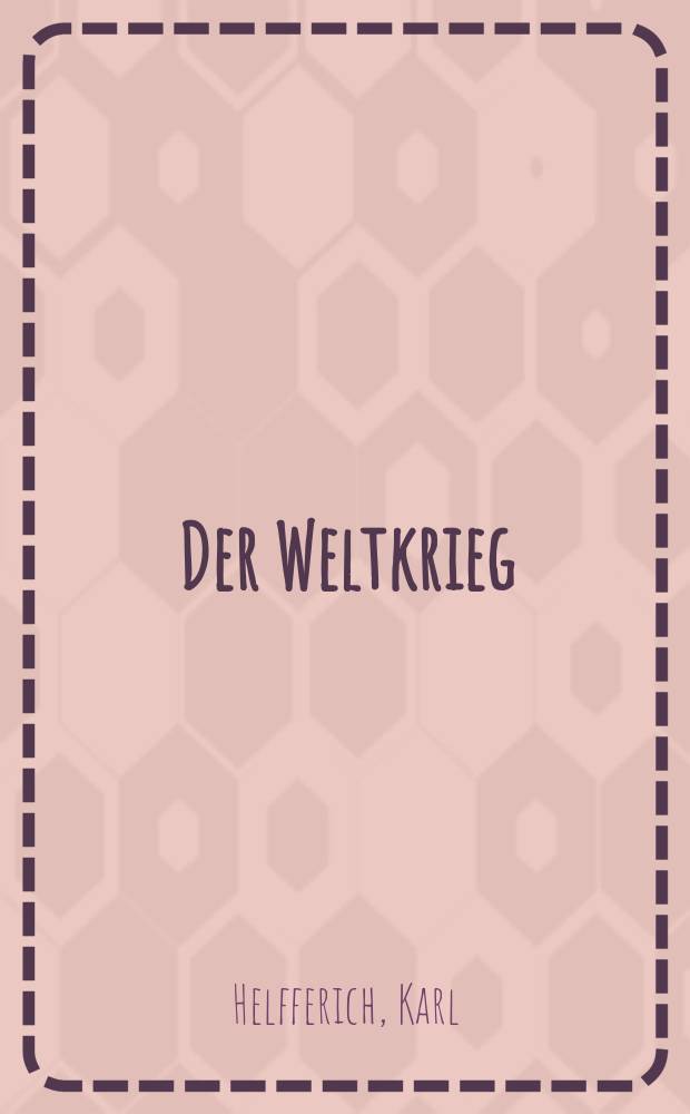 Der Weltkrieg