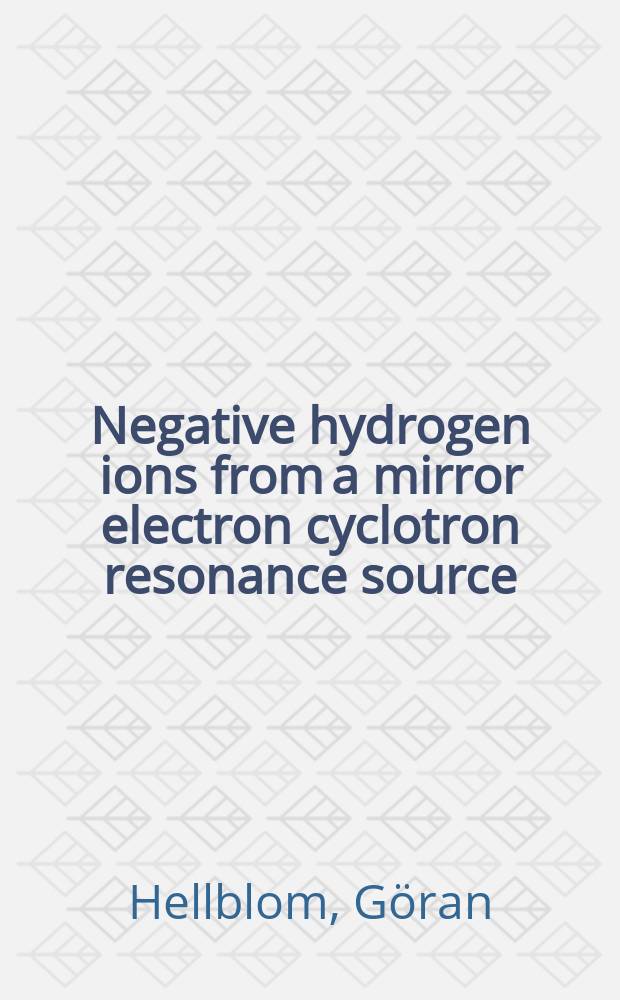 Negative hydrogen ions from a mirror electron cyclotron resonance source