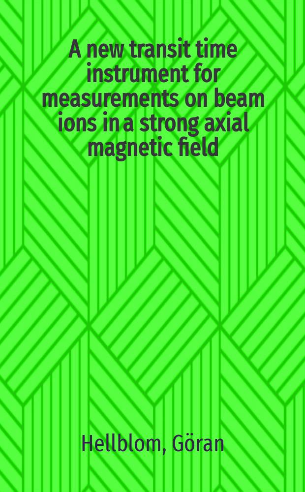 A new transit time instrument for measurements on beam ions in a strong axial magnetic field