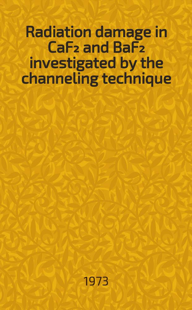 Radiation damage in CaF₂ and BaF₂ investigated by the channeling technique