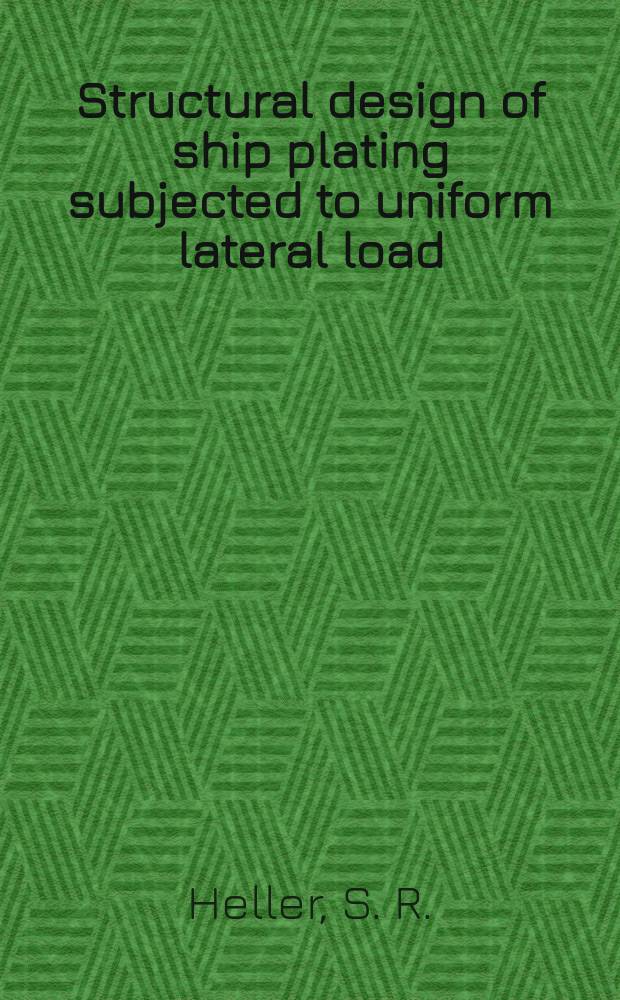 Structural design of ship plating subjected to uniform lateral load