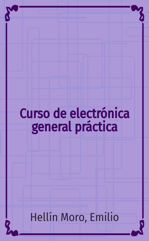 Curso de electrónica general práctica