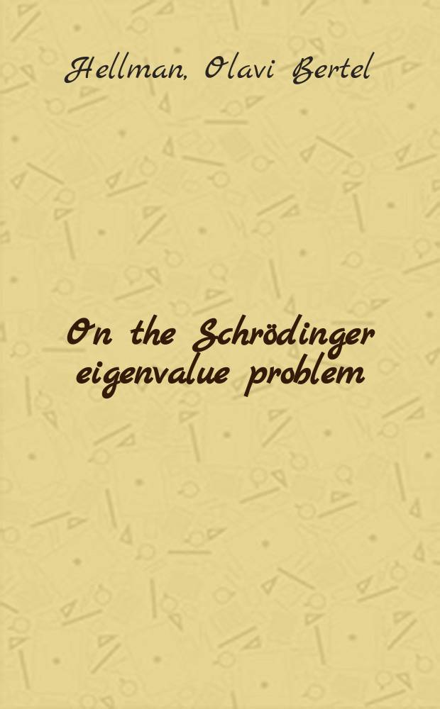 On the Schrödinger eigenvalue problem