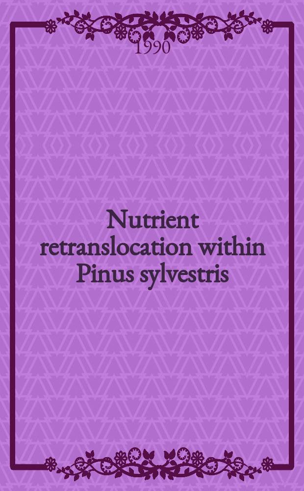 Nutrient retranslocation within Pinus sylvestris : Diss