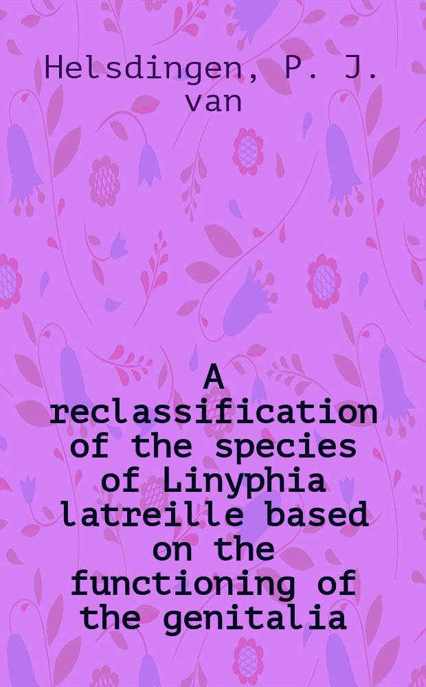 A reclassification of the species of Linyphia latreille based on the functioning of the genitalia (Araneida, Linyphiidae)