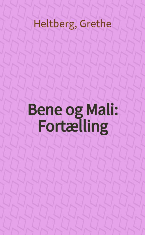 Bene og Mali : Fortælling