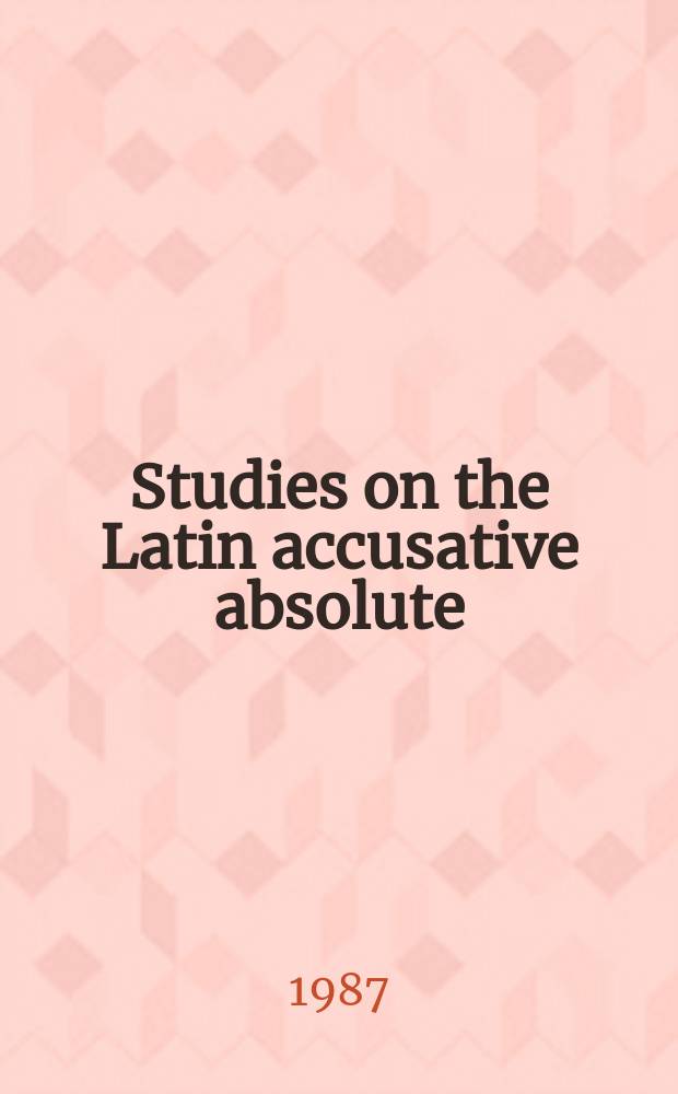 Studies on the Latin accusative absolute