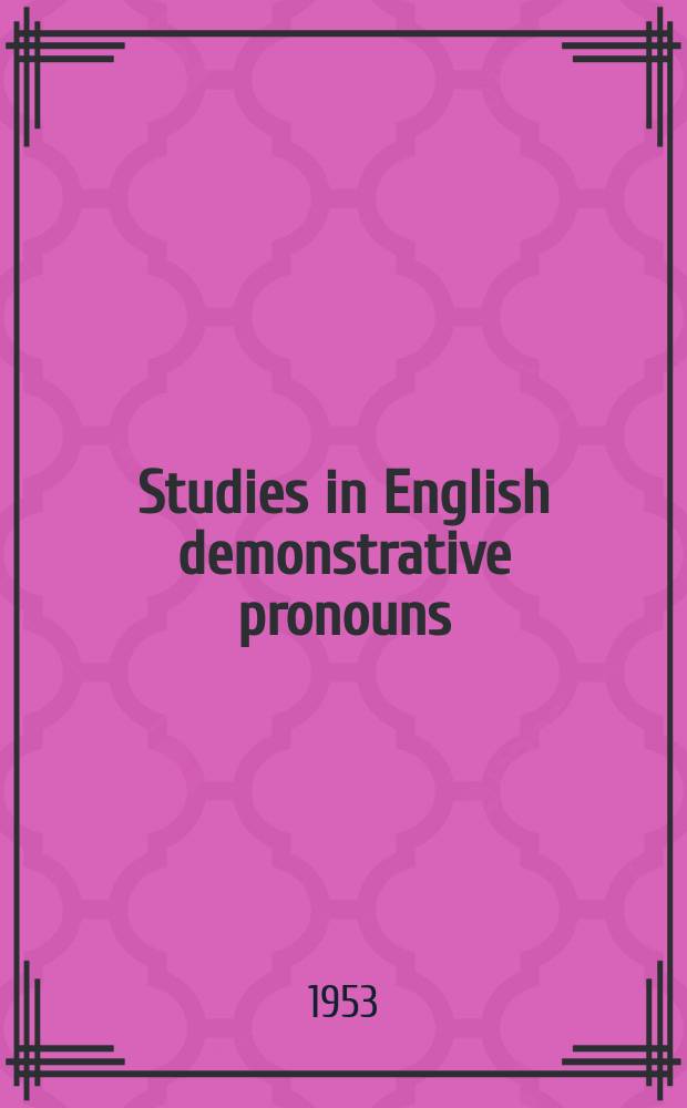 Studies in English demonstrative pronouns : A contribution to the history of English morphology