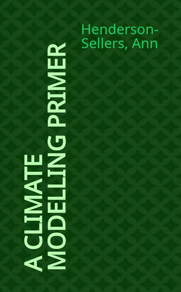 A climate modelling primer