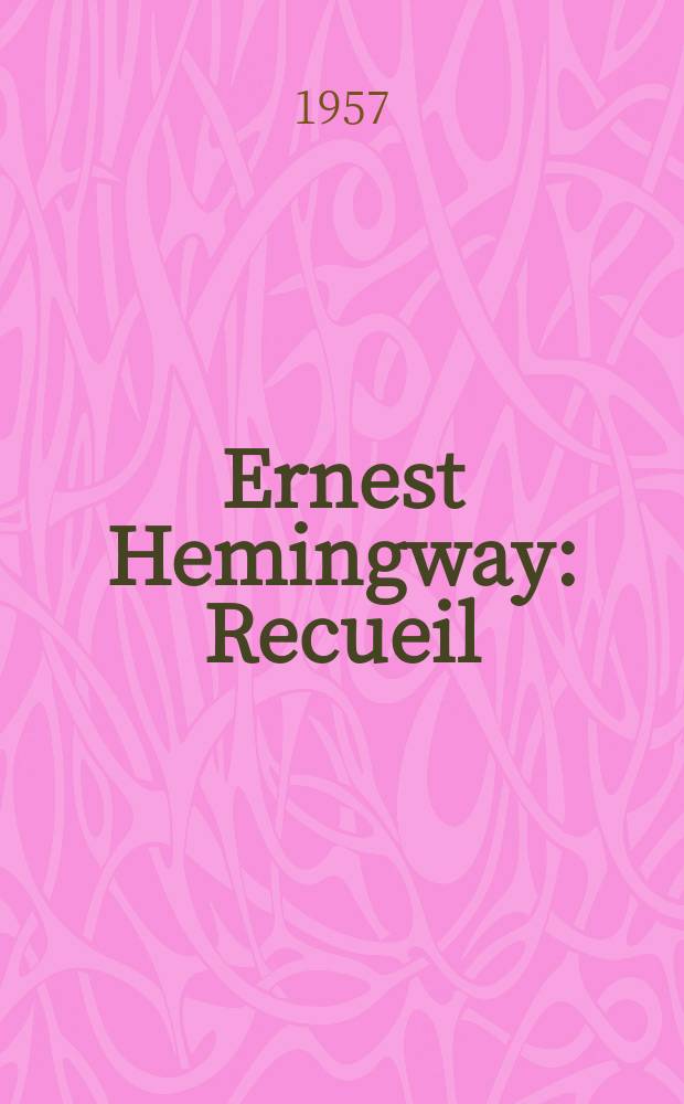 Ernest Hemingway : Recueil