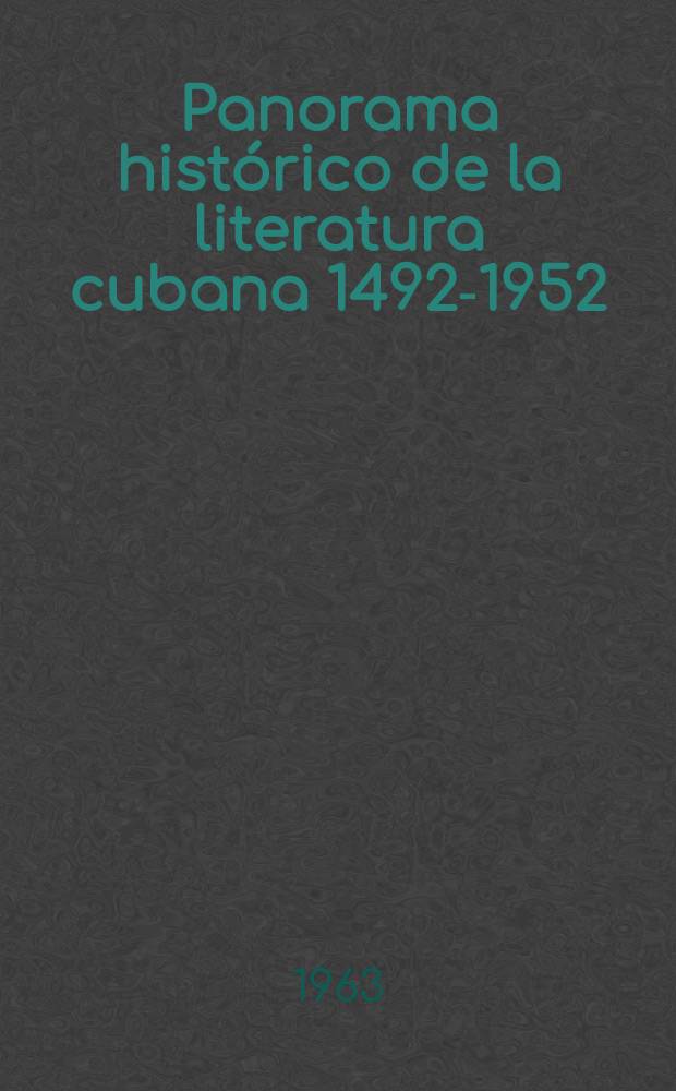 Panorama histórico de la literatura cubana [1492-1952]