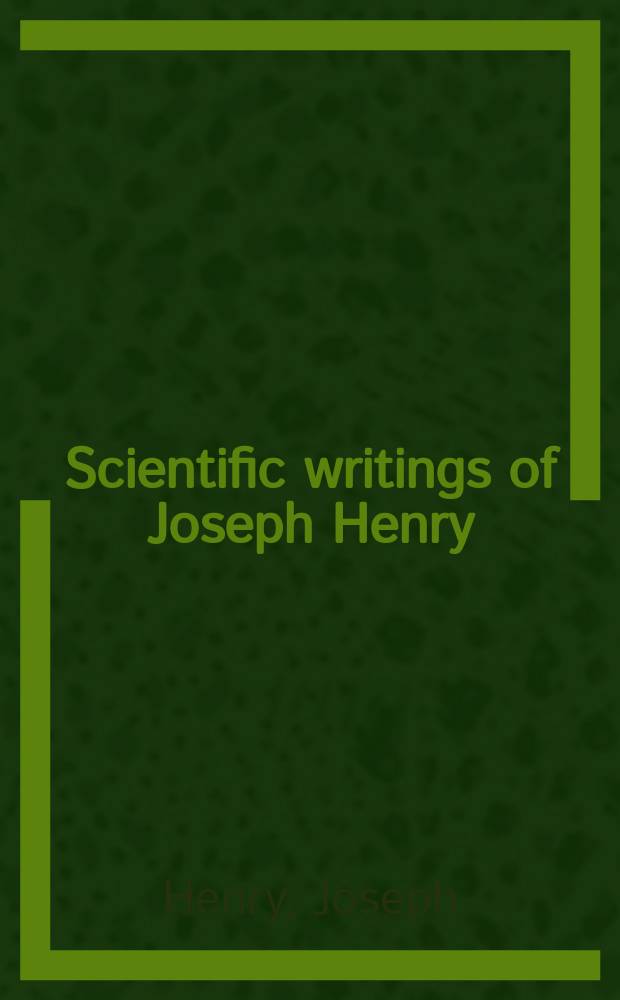 Scientific writings of Joseph Henry