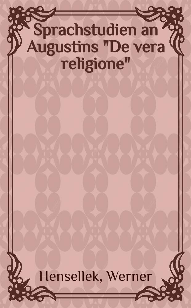 Sprachstudien an Augustins "De vera religione"