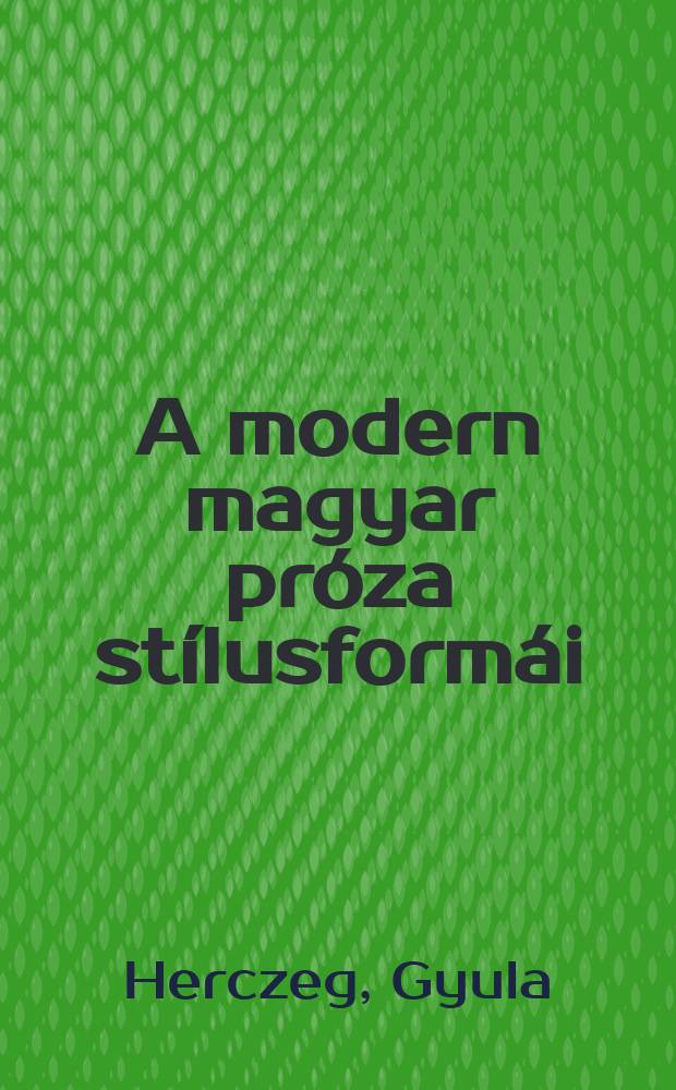 A modern magyar próza stílusformái