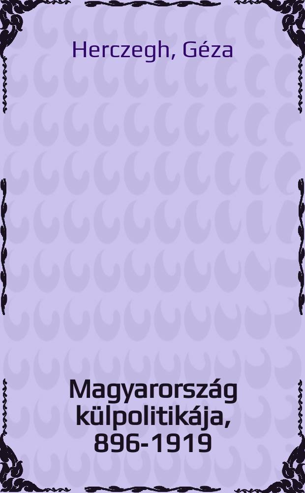 Magyarorsz&aacute;g k&uuml;lpolitik&aacute;ja, 896-1919