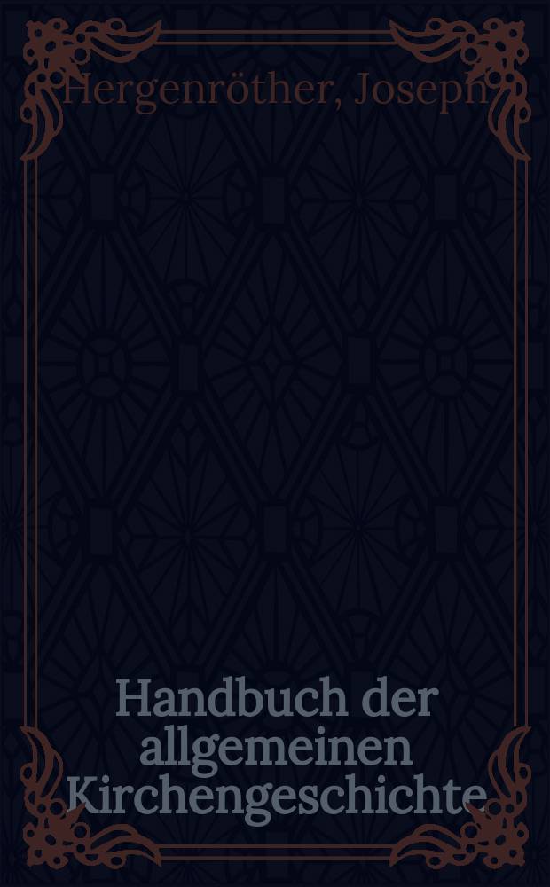 Handbuch der allgemeinen Kirchengeschichte : Bd. 1-2