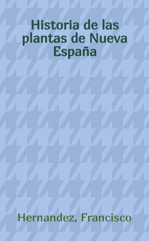 Historia de las plantas de Nueva España